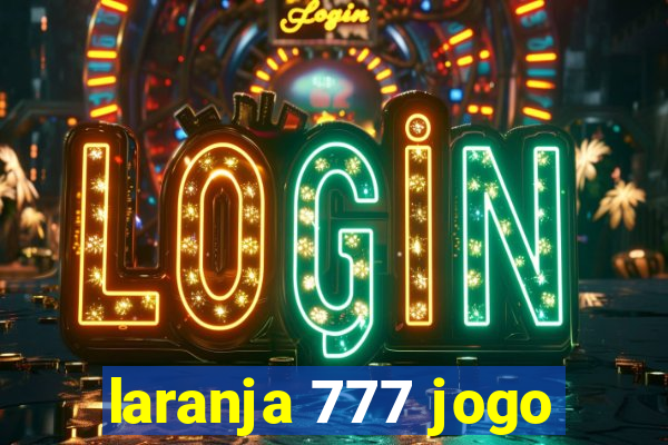 laranja 777 jogo